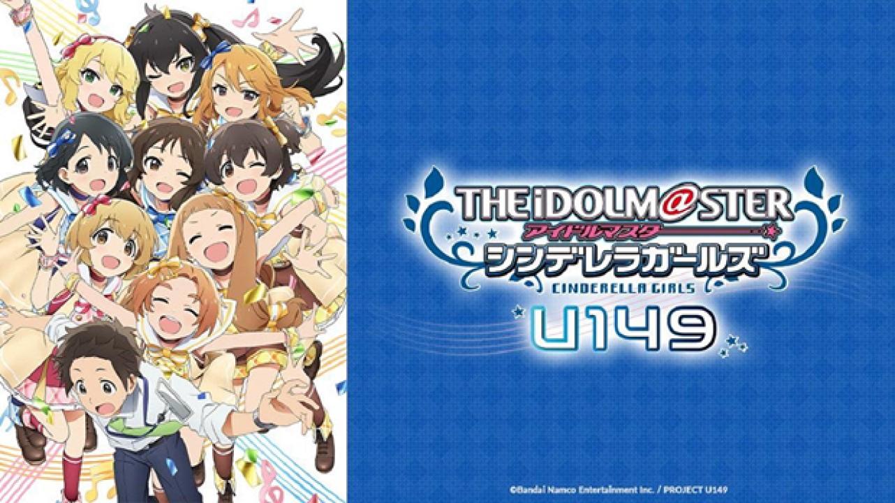 The IDOLM@STER Cinderella Girls: U149 Episodio 1 Sub Español Online gratis