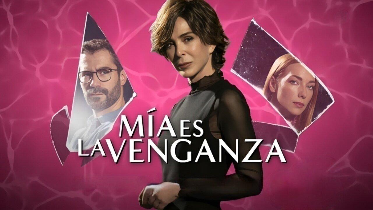 Mía es la venganza Capítulo 1 Completo HD